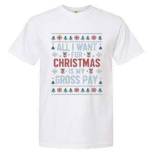 All I Want For Christmas Is My Gross Pay Funny Joke Garment-Dyed Heavyweight T-Shirt