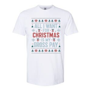 All I Want For Christmas Is My Gross Pay Funny Joke Softstyle CVC T-Shirt