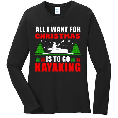 All I Want For Christmas Is To Go Kayaking Gift Ladies Long Sleeve Shirt