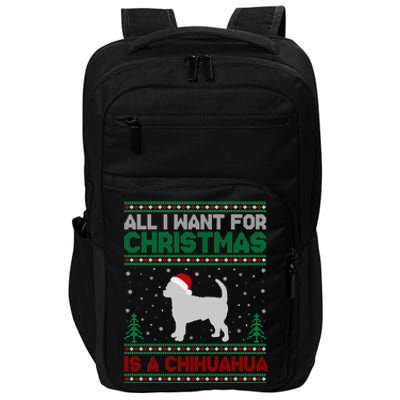 All I Want For Xmas Is A Chihuahua Dog Ugly Xmas Sweater Gift Impact Tech Backpack