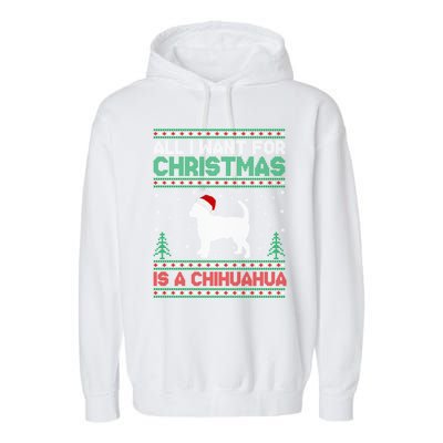 All I Want For Xmas Is A Chihuahua Dog Ugly Xmas Sweater Gift Garment-Dyed Fleece Hoodie