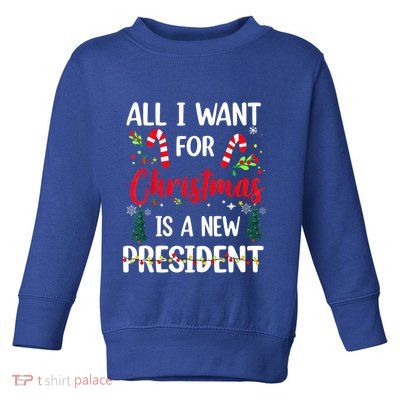 All I Want For Christmas Is A New President Xmas Pajama Funny Gift Toddler Sweatshirt
