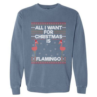 All I Want For Christmas Is A Flamingo Pink Ugly Sweater Meaningful Gift Garment-Dyed Sweatshirt