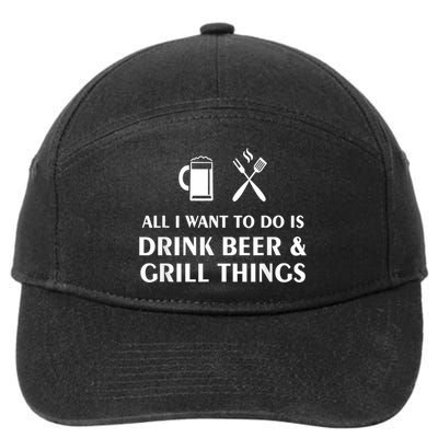 All I Want To Do Is Drink Beer And Grill Things BBQ Cooking 7-Panel Snapback Hat