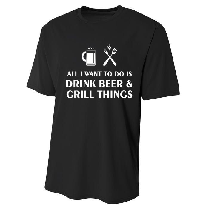 All I Want To Do Is Drink Beer And Grill Things BBQ Cooking Performance Sprint T-Shirt