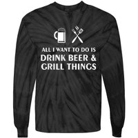 All I Want To Do Is Drink Beer And Grill Things BBQ Cooking Tie-Dye Long Sleeve Shirt