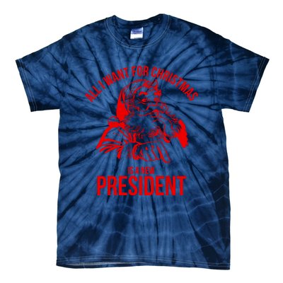 All I Want For Christmas Is A New President Funny Santa Xmas Tie-Dye T-Shirt