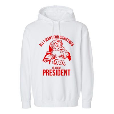 All I Want For Christmas Is A New President Funny Santa Xmas Garment-Dyed Fleece Hoodie