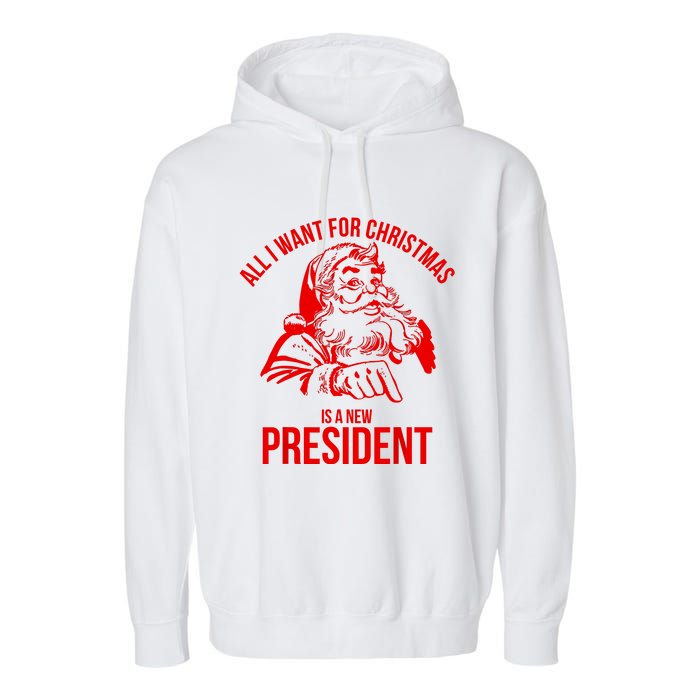 All I Want For Christmas Is A New President Funny Santa Xmas Garment-Dyed Fleece Hoodie