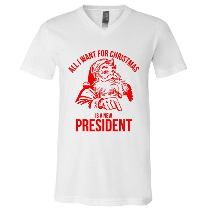 All I Want For Christmas Is A New President Funny Santa Xmas V-Neck T-Shirt