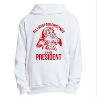 All I Want For Christmas Is A New President Funny Santa Xmas Urban Pullover Hoodie