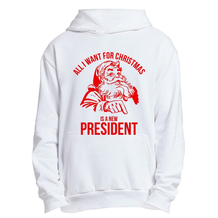 All I Want For Christmas Is A New President Funny Santa Xmas Urban Pullover Hoodie