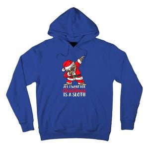 All I Want For Christmas Sloth Merry Slothmas Pajama Funny Gift Tall Hoodie