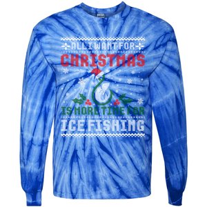 All I Want For Christmas More Ice Fishing Ugly Sweater Gift Tie-Dye Long Sleeve Shirt