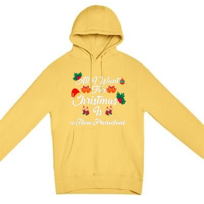 All I Want For Christmas Is New President Premium Pullover Hoodie