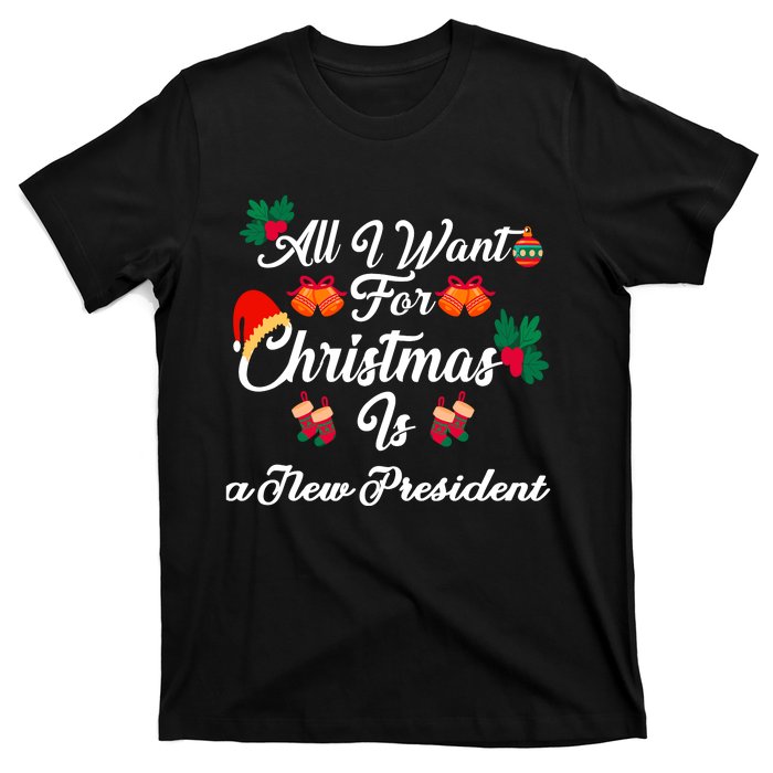 All I Want For Christmas Is New President T-Shirt