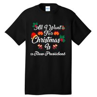 All I Want For Christmas Is New President Tall T-Shirt