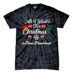 All I Want For Christmas Is New President Tie-Dye T-Shirt