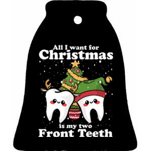 All I Want for Christmas Is My Two Front Teeth Dentist Ceramic Bell Ornament