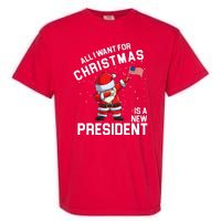 All I Want For Christmas Is A New President Garment-Dyed Heavyweight T-Shirt