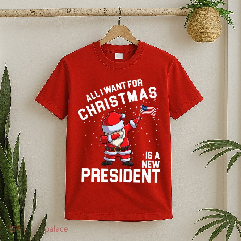 All I Want For Christmas Is A New President T-Shirt