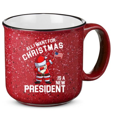 All I Want For Christmas Is A New President 15oz Campfire Ceramic Mug