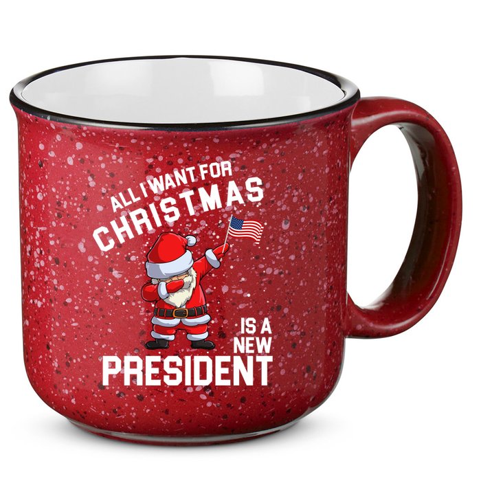 All I Want For Christmas Is A New President 15oz Campfire Ceramic Mug
