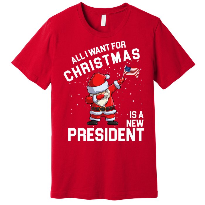 All I Want For Christmas Is A New President Premium T-Shirt