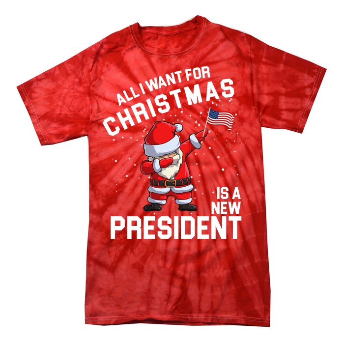 All I Want For Christmas Is A New President Tie-Dye T-Shirt