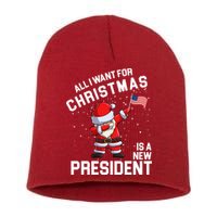 All I Want For Christmas Is A New President Short Acrylic Beanie