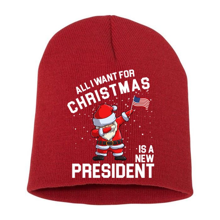 All I Want For Christmas Is A New President Short Acrylic Beanie
