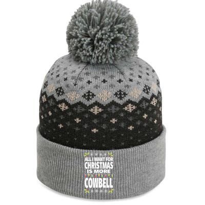 All I Want For Christmas Is More Cowbell Ugly Xmas The Baniff Cuffed Pom Beanie