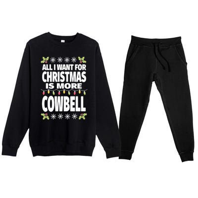 All I Want For Christmas Is More Cowbell Ugly Xmas Premium Crewneck Sweatsuit Set