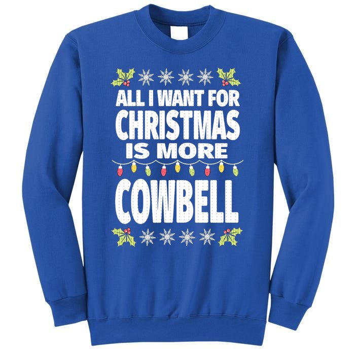 All I Want For Christmas Is More Cowbell Ugly Xmas Sweatshirt