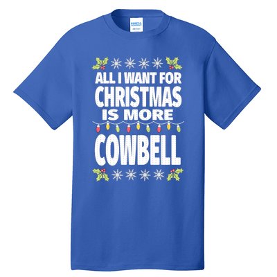 All I Want For Christmas Is More Cowbell Ugly Xmas Tall T-Shirt