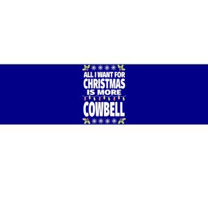 All I Want For Christmas Is More Cowbell Ugly Xmas Bumper Sticker