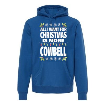 All I Want For Christmas Is More Cowbell Ugly Xmas Premium Hoodie