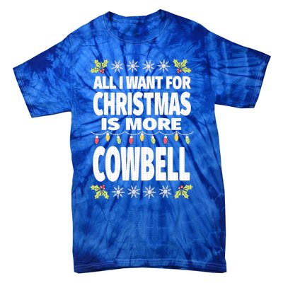 All I Want For Christmas Is More Cowbell Ugly Xmas Tie-Dye T-Shirt