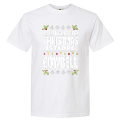 All I Want For Christmas Is More Cowbell Ugly Xmas Garment-Dyed Heavyweight T-Shirt