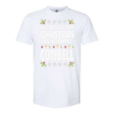 All I Want For Christmas Is More Cowbell Ugly Xmas Softstyle CVC T-Shirt