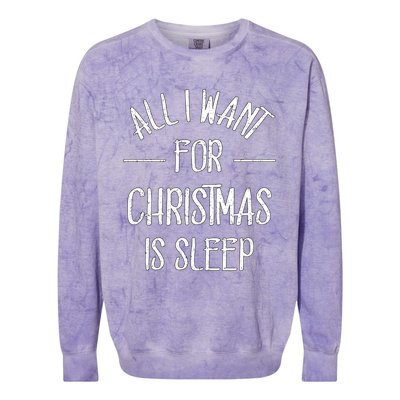 All I Want For Christmas Is Sleep Funny Tired Christmas Cool Gift Colorblast Crewneck Sweatshirt