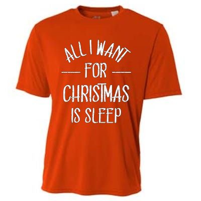 All I Want For Christmas Is Sleep Funny Tired Christmas Cool Gift Cooling Performance Crew T-Shirt