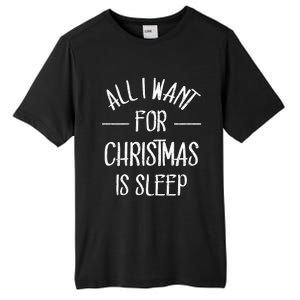 All I Want For Christmas Is Sleep Funny Tired Christmas Cool Gift Tall Fusion ChromaSoft Performance T-Shirt