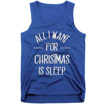 All I Want For Christmas Is Sleep Funny Tired Christmas Cool Gift Tank Top