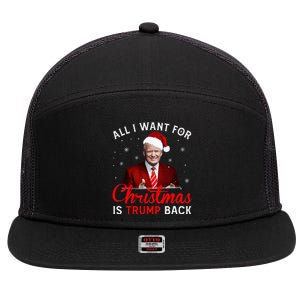 All I Want For Christmas Is Trump Back And New President  7 Panel Mesh Trucker Snapback Hat