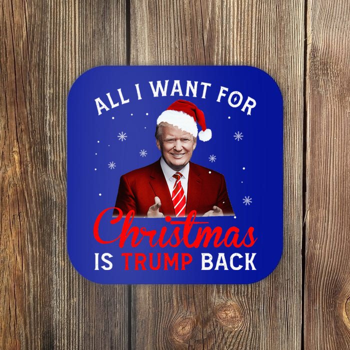 All I Want For Christmas Is Trump Back And New President  Coaster