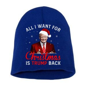 All I Want For Christmas Is Trump Back And New President  Short Acrylic Beanie