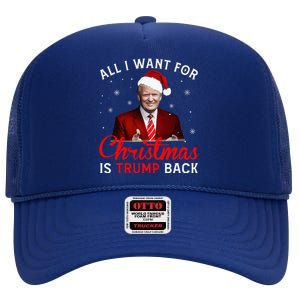 All I Want For Christmas Is Trump Back And New President  High Crown Mesh Back Trucker Hat