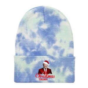 All I Want For Christmas Is Trump Back And New President  Tie Dye 12in Knit Beanie