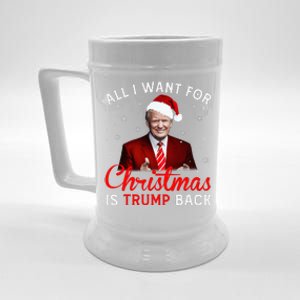 All I Want For Christmas Is Trump Back And New President  Beer Stein